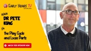 Dr Pete King on the Play Cycle and Loose Parts