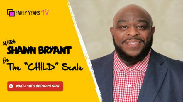 Shawn Bryant on The CHILD Scale