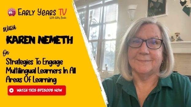 Karen Nemeth on Strategies To Engage Multilingual Learners In All Areas Of Learning