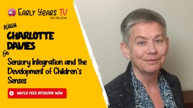 Charlotte Davies on Sensory Integration and the Development of Children’s Senses