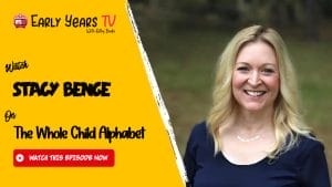 Stacy Benge on The Whole Child Alphabet