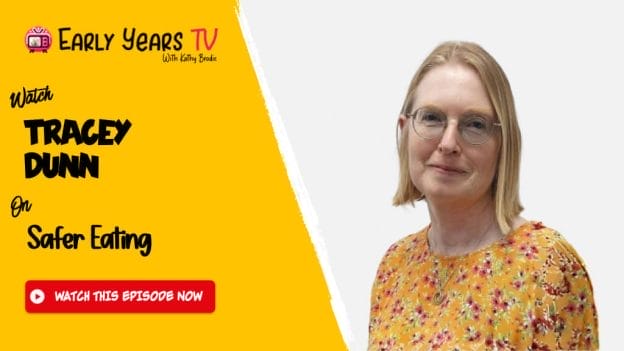 Tracey Dunn on Safer Eating in the Early Years