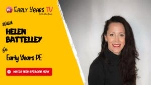 Helen Battelley on Early Years PE