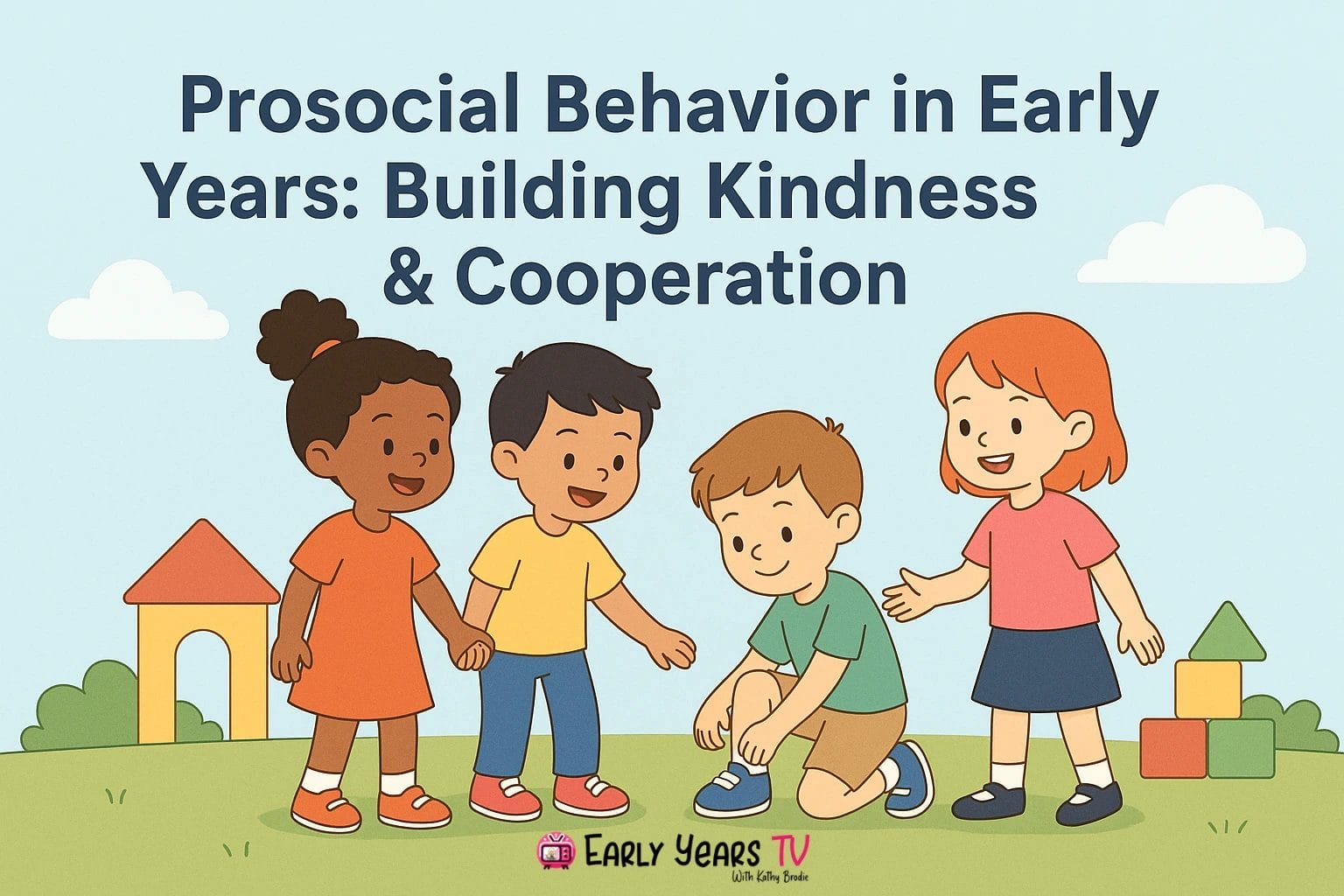 Promoting kindness and cooperation in early childhood through prosocial behavior development strategies